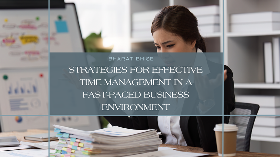 Strategies for Effective Time Management in a Fast-Paced Business Environment