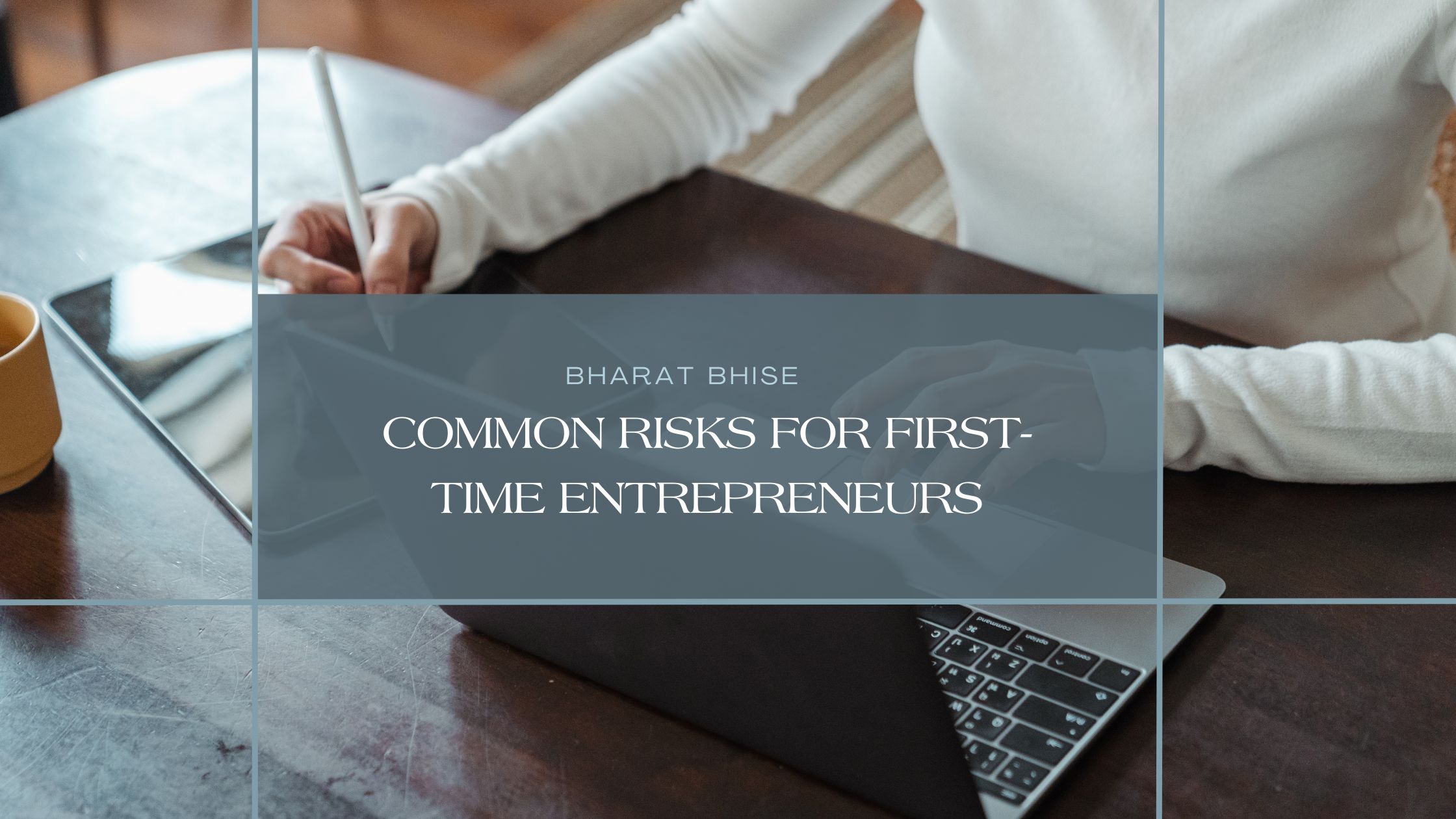 Common Risks for First-Time Entrepreneurs