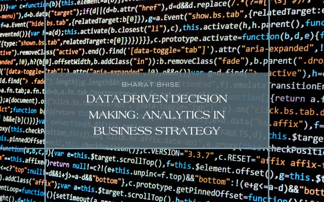 Data-Driven Decision Making: Analytics in Business Strategy