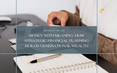 Money with Meaning: How Strategic Financial Planning Builds Generational Wealth